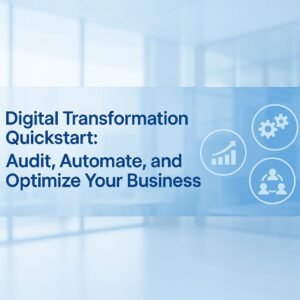 Digital Transformation Quickstart – Audit, Automate & Optimize Your Business
