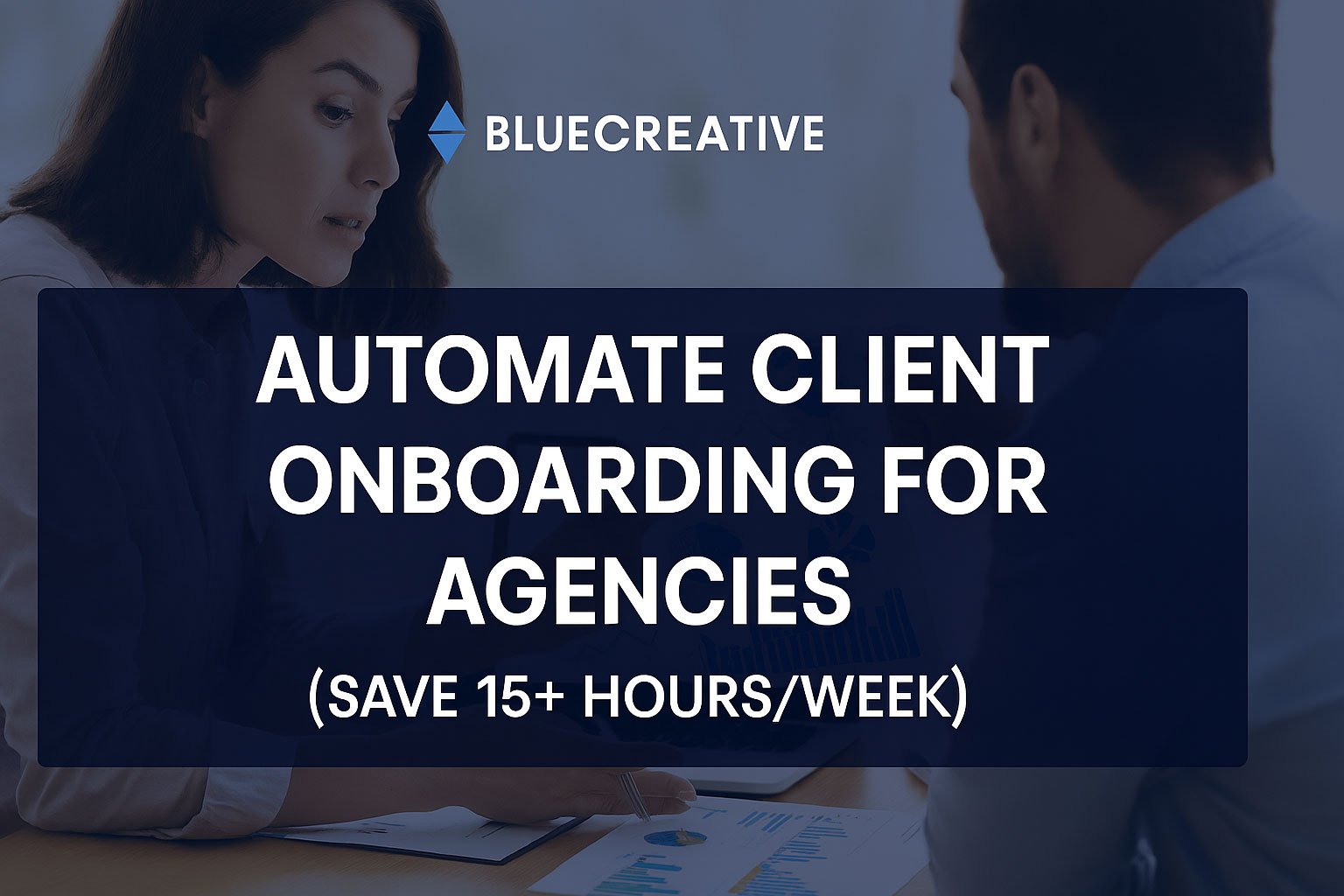 You are currently viewing Automate Client Onboarding for Agencies (Save 15+ Hours/Week)